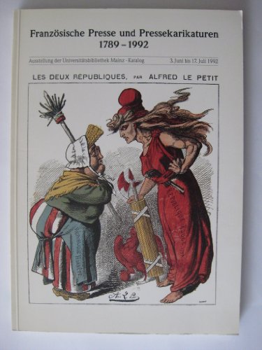 Beispielbild fr Franzsische Presse und Pressekarikaturen 1789-1992 zum Verkauf von Versandantiquariat Felix Mcke