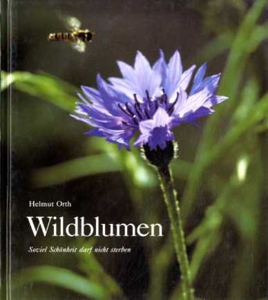 Stock image for Wildblumen. Soviel Schnheit darf nicht sterben for sale by Antiquariat Armebooks