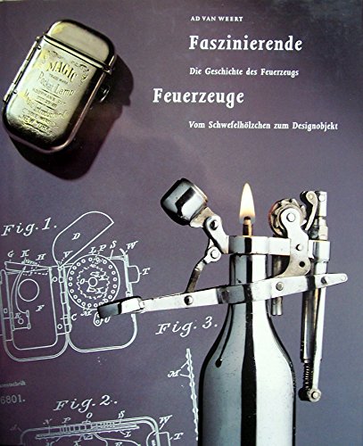 Beispielbild fr Faszinierende Feuerzeuge - Die Geschichte des Feuerzeugs: Vom Schwefelhlzchen zum Designobjekt zum Verkauf von medimops
