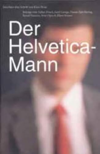 Der Helvetica-Mann. Ansichten über Schrift von Klaus Hesse.