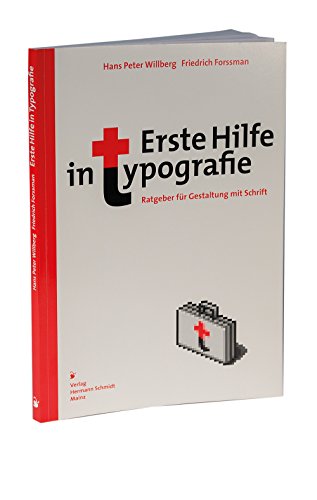 Erste Hilfe in Typografie : Ratgeber für Gestaltung mit Schrift. - Willberg, Hans Peter und Friedrich Forssman