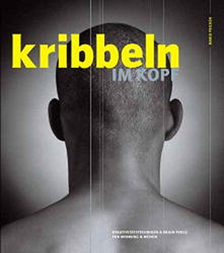 Stock image for Kribbeln im Kopf : Kreativittstechniken & Brain-Tools fr Werbung & Design. for sale by Antiquariat KAMAS
