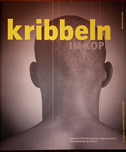 Stock image for Kribbeln im Kopf. Kreativittstechniken und Brain-Tools fr Werbung und Design for sale by medimops