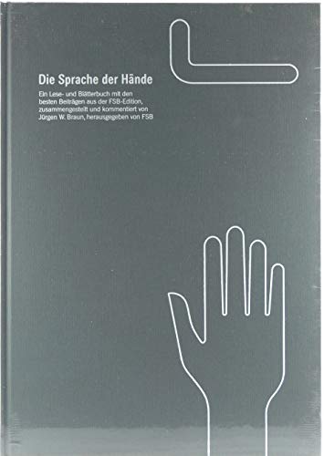 Stock image for Die Sprache der Hnde. Ein Lese- und Bltterbuch mit den besten Beitrgen aus der FSB-Edition. for sale by Klaus Kuhn Antiquariat Leseflgel