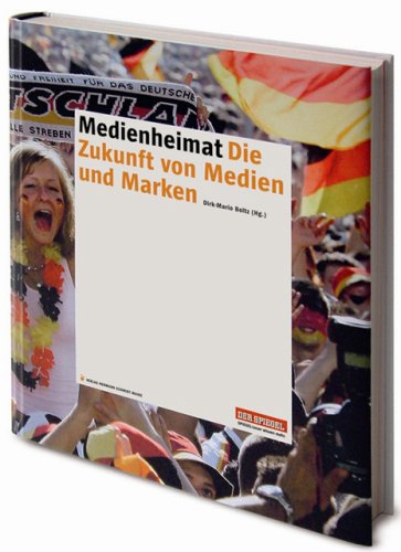 Medienheimat. Die Zukunft von Medien und Marken