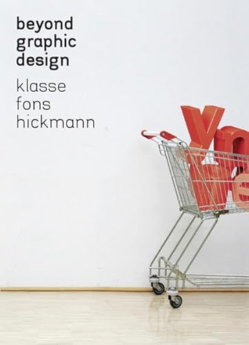 Beispielbild fr Beyond Graphic Design, m. DVD-ROM: Klasse, Fons Hickmann zum Verkauf von medimops