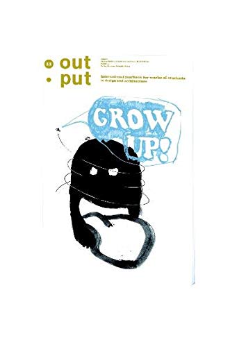 Beispielbild fr output 11 - Grow up!: International yearbook for students in design and Architecture zum Verkauf von Buli-Antiquariat