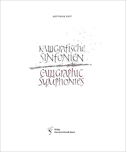 Kalligrafische Sinfonien / Calligraphic Symphonies - Gottfried Pott