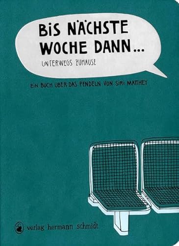 Imagen de archivo de Bis nchste Woche dann . Unterwegs zuhause - Ein Buch ber das Pendeln a la venta por medimops