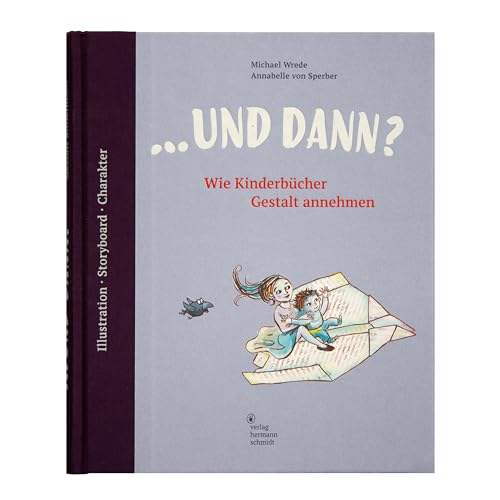 Stock image for und dann?: Wie Kinderbcher Gestalt annehmen. Illustration | Storyboard | Charakter for sale by Revaluation Books