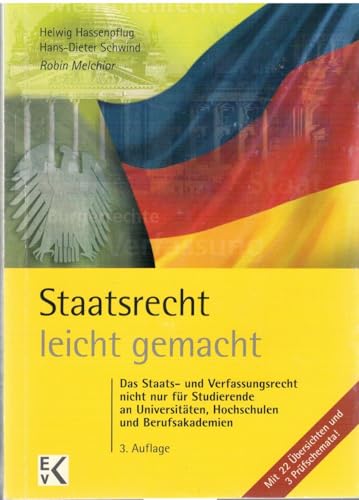 Beispielbild fr Staatsrecht - leicht gemacht: Das Staats- und Verfassungsrecht nicht nur fr Studierende an Universitten, Hochschulen und Berufsakademien zum Verkauf von Buchmarie