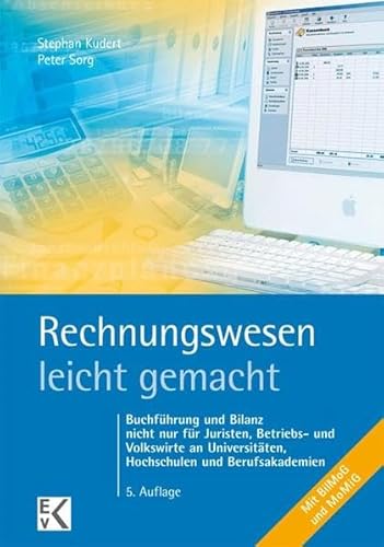 Stock image for Rechnungswesen - leicht gemacht: Buchfhrung und Bilanz nicht nur fr Juristen, Betriebs- und Volkswirte und Studierende an Fachhochschulen und Berufsakademien for sale by medimops