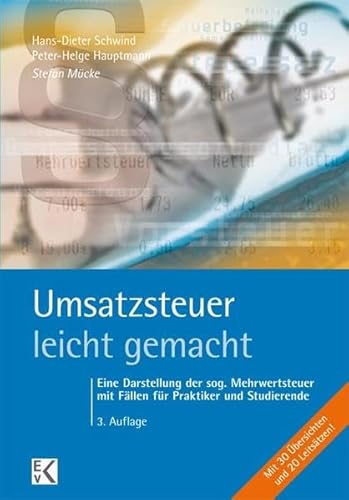 Imagen de archivo de Umsatzsteuer - leicht gemacht: Eine Darstellung fr Praktiker, Steuerfachangestellte, Steuerfachwirte, Bilanzbuchhalter und Studierende an Universitten, Fachhochschulen und Berufsakademien a la venta por medimops