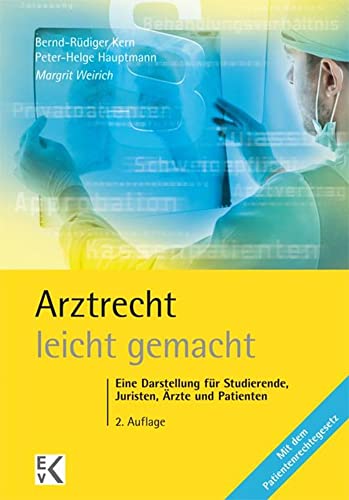 9783874402972: Arztrecht - Leicht Gemacht: Eine Darstellung Fur Studierende, Juristen, Arzte Und Patienten. Mit Dem Patientenrechtegesetz