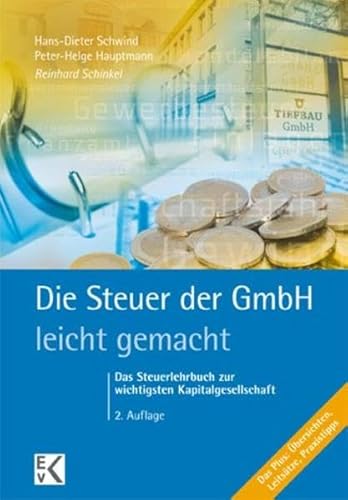 Imagen de archivo de Die Steuer der GmbH - leicht gemacht: Das Steuerlehrbuch zur wichtigsten Kapitalgesellschaft a la venta por medimops