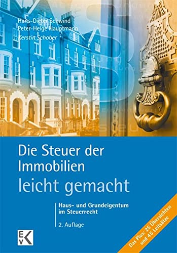 Imagen de archivo de Die Steuer der Immobilien - leicht gemacht: Haus- und Grundeigentum im Steuerrecht a la venta por medimops