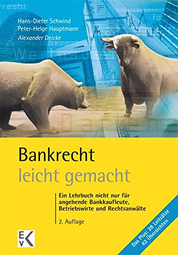 9783874403207: Bankrecht - Leicht Gemacht: Ein Lehrbuch Nicht Nur Fur Angehende Bankkaufleute, Betriebswirte Und Rechtsanwalte (German Edition)