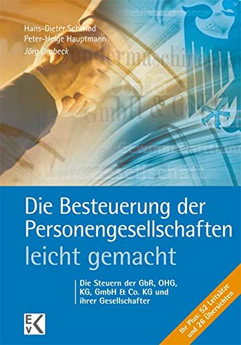 9783874403344: Die Besteuerung der Personengesellschaften - leicht gemacht: Die Steuern der GbR, OHG, KG, GmbH & Co. KG und ihrer Gesellschafter