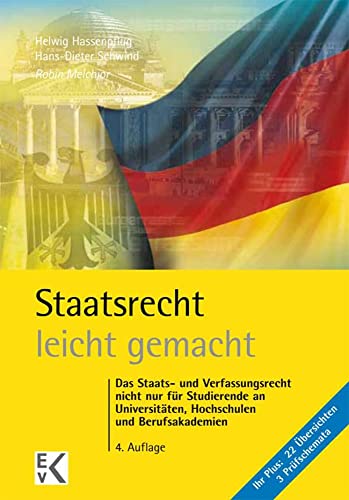 Stock image for Staatsrecht - leicht gemacht: Das Staats- und Verfassungsrecht nicht nur fr Studierende an Universitten, Hochschulen und Berufsakademien for sale by medimops