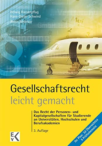 9783874403412: Gesellschaftsrecht - Leicht Gemacht: Das Recht Der Personen- Und Kapitalgesellschaften Fur Studierende an Universitaten, Hochschulen Und Berufsakademien (German Edition)