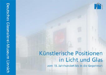 9783874482578: Knstlerische Positionen in Licht und Glas vom 19. Jh. bis in die Gegenwart