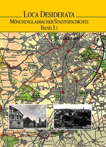 Stock image for Loca Desiderata. Mnchengladbacher Stadtgeschichte. Band 1, 2, 3.1, 3.2 und Registerband in 5 Bnden (vollstndig!). Mit Beitrgen von Hans-Georg Beckers, Hansjoachim Henning, Hans Hoster, Wolfgang Lhr und Christoph Nohn u.a. for sale by Antiquariat am St. Vith