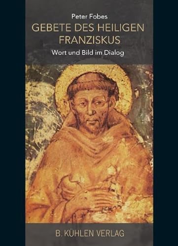 Beispielbild für Gebete des heiligen Franziskus: Wort und Bild im Dialog zum Verkauf von medimops