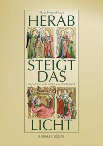 Stock image for Herab steigt das Licht: Gedanken und Bilder zur Weihnacht for sale by medimops