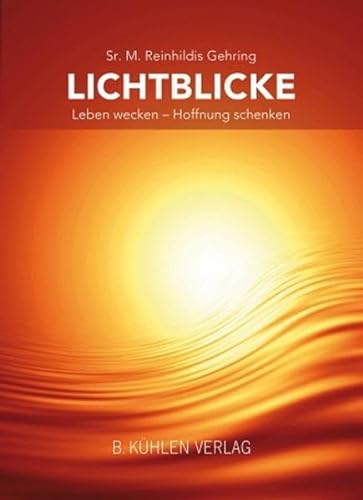 Stock image for Lichtblicke: Leben wecken - Hoffnung schenken for sale by medimops