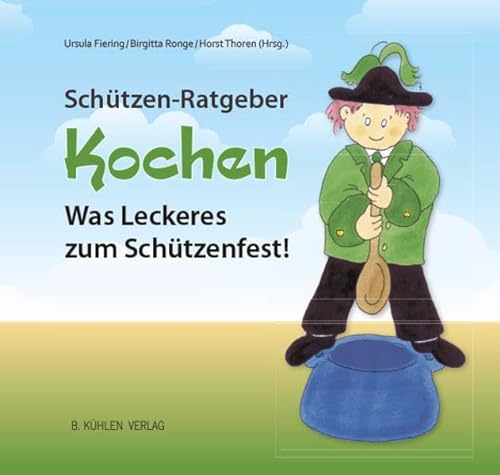 Stock image for Schtzen-Ratgeber Kochen: Was Leckeres zum Schtzenfest! for sale by medimops