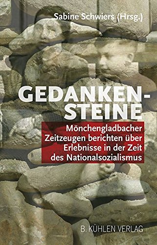 Beispielbild fr Gedankensteine: Mnchengladbacher Zeitzeugen berichten ber Erlebnisse in der Zeit des Nationalsozialismus zum Verkauf von medimops