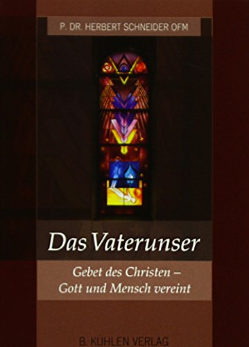 Stock image for Das Vaterunser: Gebet des Christen - Gott und Mensch vereint for sale by medimops
