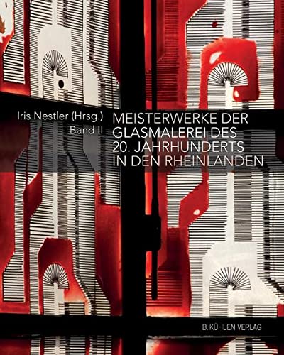 Imagen de archivo de Meisterwerke der Glasmalerei des 20. Jahrhunderts in den Rheinlanden Band II (2). a la venta por Antiquariat  >Im Autorenregister<