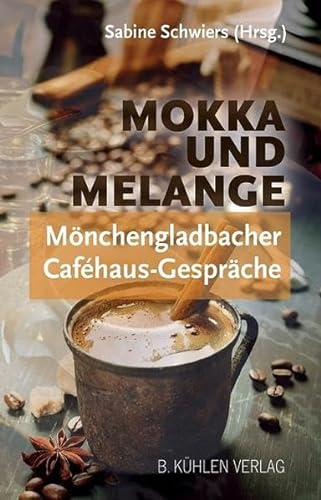 Beispielbild fr Mokka und Melange: Mnchengladbacher Cafhaus-Gesprche zum Verkauf von medimops