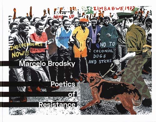 Imagen de archivo de Marcelo Brodsky - Poetics Of Resistance a la venta por Colin Martin Books