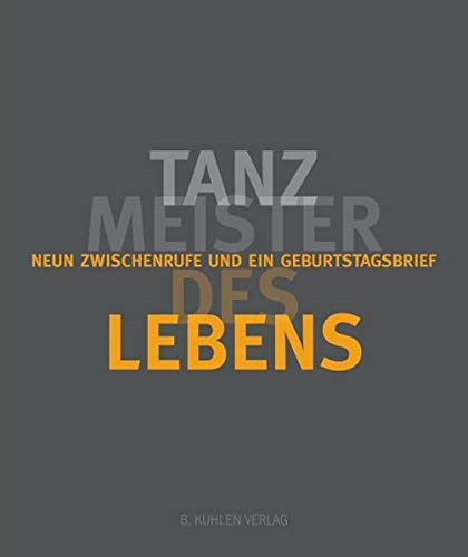 Stock image for Tanzmeister des Lebens Neun Zwischenrufe und ein Geburtstagsbrief for sale by Buchpark