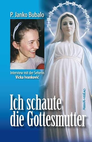 Beispielbild fr Ich schaute die Gottesmutter: Gesprche mit der Seherin Vicka in Medjugorje zum Verkauf von medimops