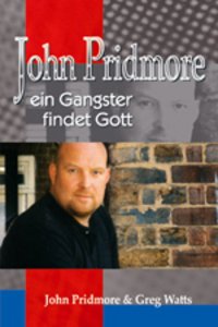 Beispielbild fr John Pridmore: Ein Gangster findet Gott zum Verkauf von medimops