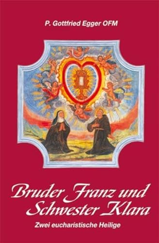 Stock image for Bruder Franz und Schwester Klara: Zwei eucharistische Heilige for sale by medimops