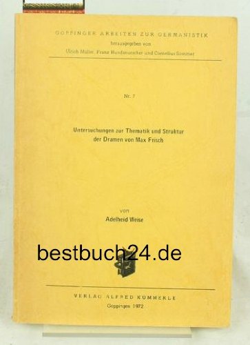 Beispielbild fr Untersuchungen zur Thematik und Struktur der Dramen von Max Frisch zum Verkauf von Better World Books