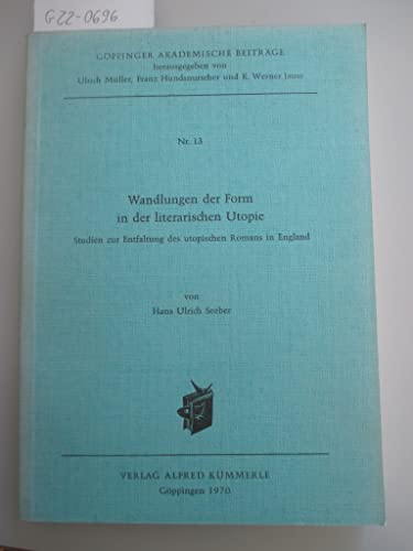 Stock image for WANDLUNGEN DER FORM IN DER LITERARISCHEN UTOPIE Studien zur Entfaltung des utopischen Romans in England. for sale by German Book Center N.A. Inc.