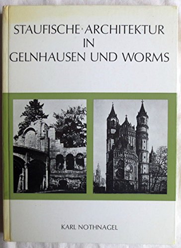 Imagen de archivo de Staufische Architektur in Gelnhausen und Worms. Schriften zur staufischen Geschichte und Kunst Band 1. a la venta por Bernhard Kiewel Rare Books