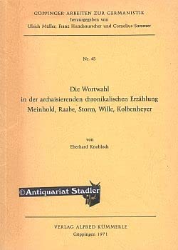 9783874520850: Die Wortwahl in der archaisierenden chronikalischen Erzhlung: Meinhold, Raabe, Storm, Wille, Kolbenheyer