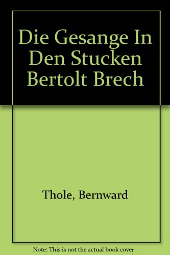 Stock image for Die Gesange In Den Stucken Bertolt Brech for sale by Better World Books: West