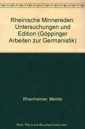 Beispielbild fr Rheinische Minnereden: Untersuchungen und Edition (Goppinger Arbeiten zur Germanistik; Nr. 144) zum Verkauf von PsychoBabel & Skoob Books