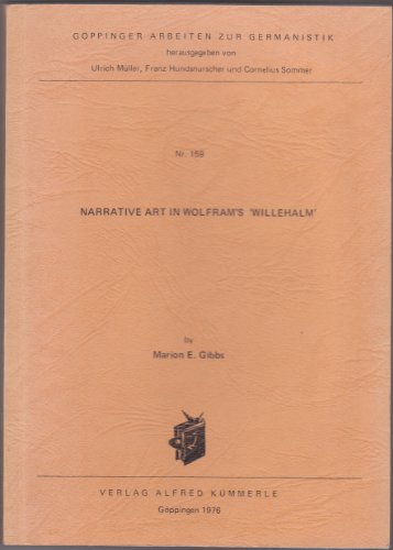 Stock image for Narrative art in Wolfram's "Willehalm" (Goppinger Arbeiten zur Germanistik ; Nr. 159) for sale by Better World Books: West