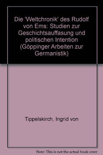 9783874524421: Die "Weltchronik" des Rudolf von Ems. Studien zur Geschichtsauffassung und politischen Intention
