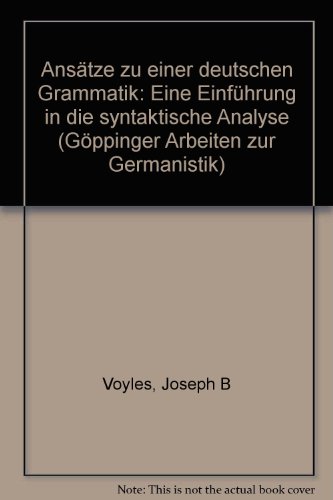 Stock image for Ansa tze zu einer deutschen Grammatik: Eine Einfu hrung in die syntaktische Analyse (Go ppinger Arbeiten zur Germanistik) (German Edition) for sale by HPB-Red