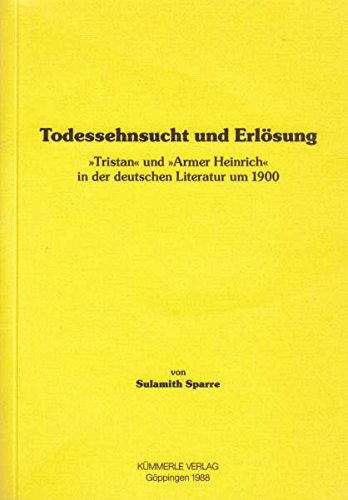 Beispielbild fr Todessehnsucht und Erlsung - Tristan und Armer Heinrich in der deutschen Literatur um 1900 zum Verkauf von Ganymed - Wissenschaftliches Antiquariat