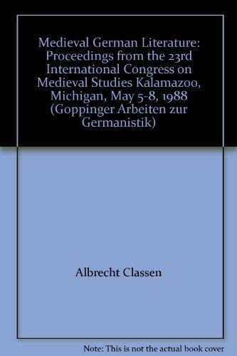 Beispielbild fr Medieval German Literature: Proceedings from the 23rd International Congress on Medieval Studies Kalamazoo, Michigan, May 5-8, 1988 zum Verkauf von Bernhard Kiewel Rare Books